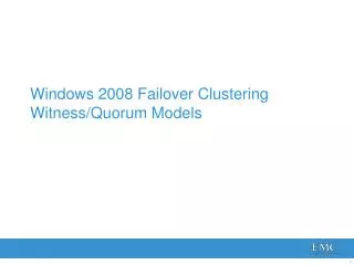 Windows 2008 Failover Clustering Witness/Quorum Models