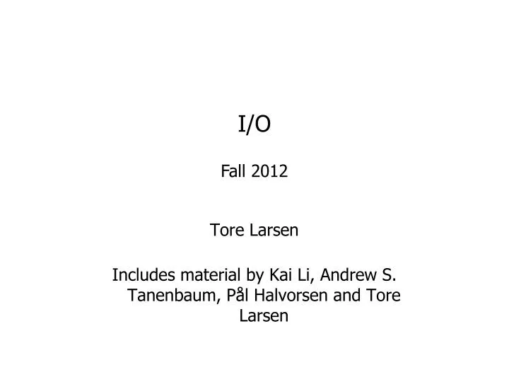 tore larsen includes material by kai li andrew s tanenbaum p l halvorsen and tore larsen