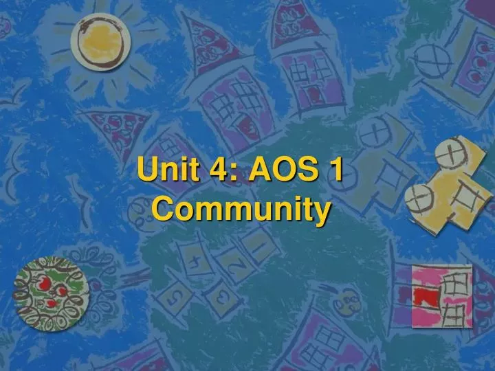 unit 4 aos 1 community