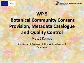 WP 5 Botanical Community Content Provision , Metadata Catalogue and Quality Control