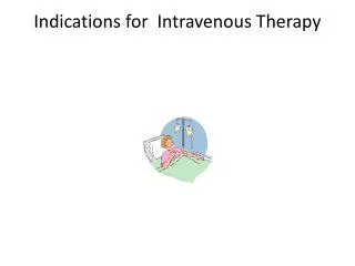 Indications for Intravenous Therapy
