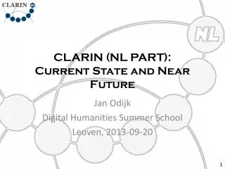 CLARIN ( NL PART ): Current State and Near Future