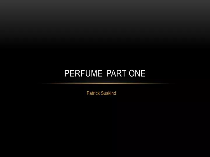 perfume part one