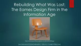Rebuilding What Was Lost: The Eames Design Firm in the Information Age