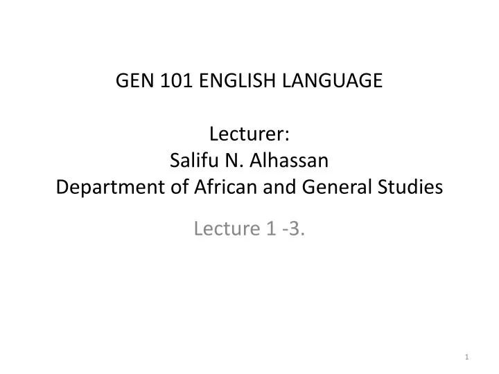 gen 101 english language lecturer salifu n alhassan department of african and general studies