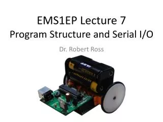EMS1EP Lecture 7 Program Structure and Serial I/O