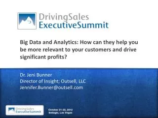 Big Data and Analytics: How can they help you be more relevant to your customers and drive significant profits?