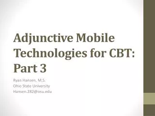 Adjunctive Mobile Technologies for CBT: Part 3