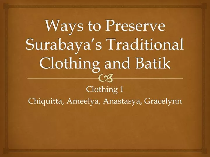 ways to preserve surabaya s t raditional clothing and batik