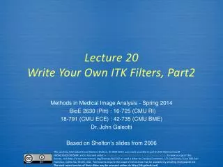 Lecture 20 Write Your Own ITK Filters, Part2