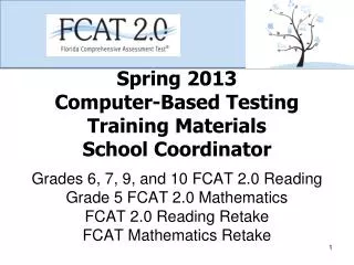 Spring 2013 Computer-Based Testing Training Materials School Coordinator