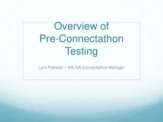 Overview of Pre-Connectathon Testing
