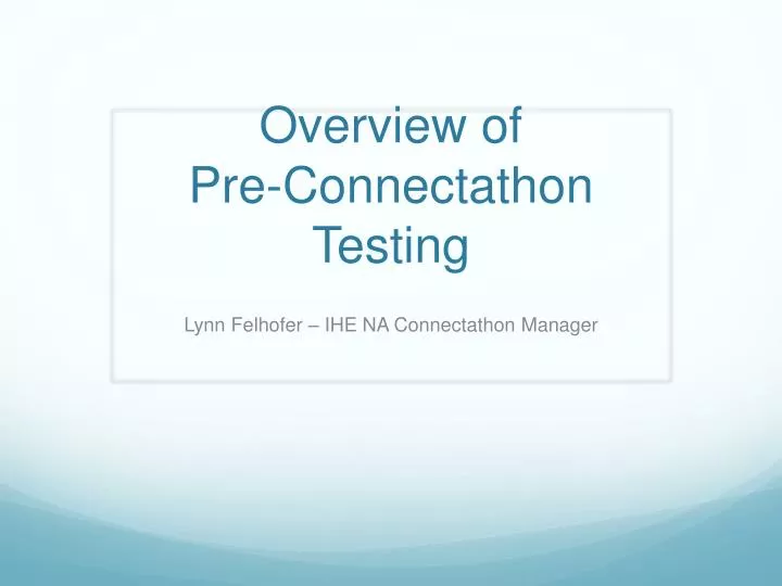 overview of pre connectathon testing
