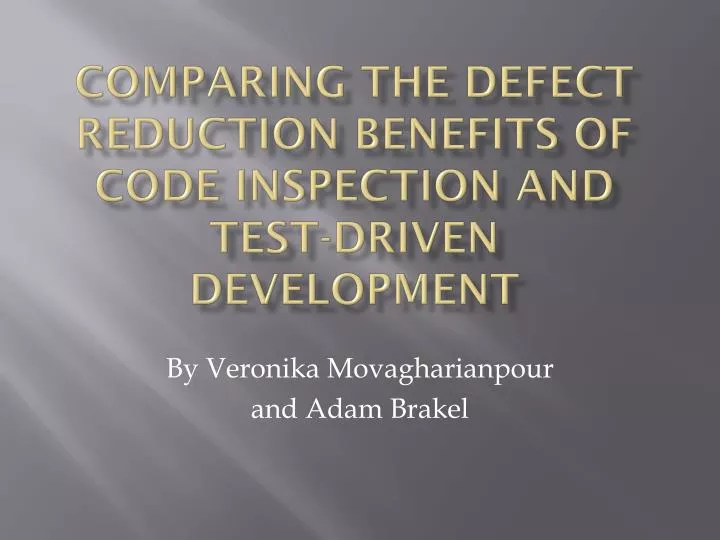 comparing the defect reduction benefits of code inspection and test driven development