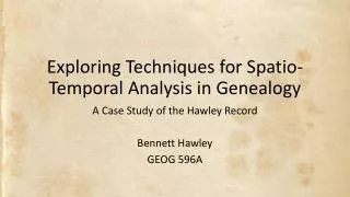 Exploring Techniques for Spatio -Temporal Analysis in Genealogy