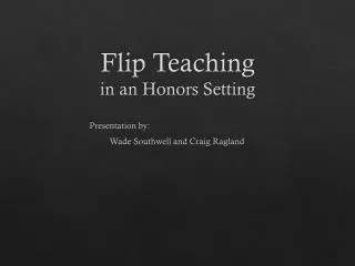 Flip Teaching in an Honors Setting