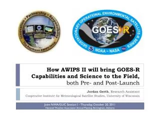 How AWIPS II will bring GOES-R Capabilities and Science to the Field, both Pre- and Post-Launch
