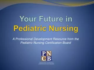 Your Future in Pediatric Nursing