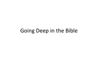 Going Deep in the Bible