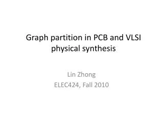 Graph partition in PCB and VLSI physical synthesis