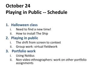 October 24 Playing in Public -- Schedule