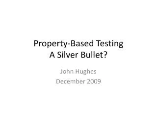 Property-Based Testing A Silver Bullet ?
