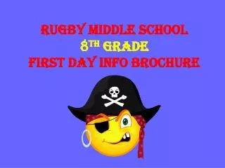 Rugby Middle School 8 th Grade First Day Info Brochure