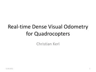 Real-time Dense Visual Odometry for Quadrocopters