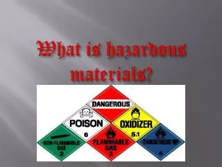 What is hazardous materials?