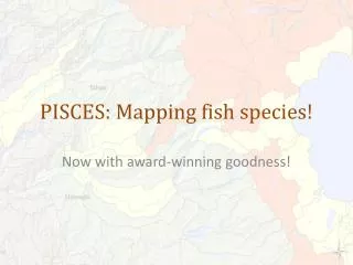 PISCES: Mapping fish species!