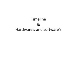 timeline hardware s and software s