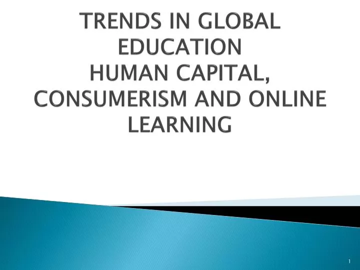 trends in global education human capital consumerism and online learning