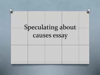 Speculating about causes essay