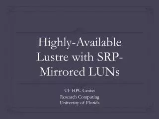 Highly-Available Lustre with SRP-Mirrored LUNs