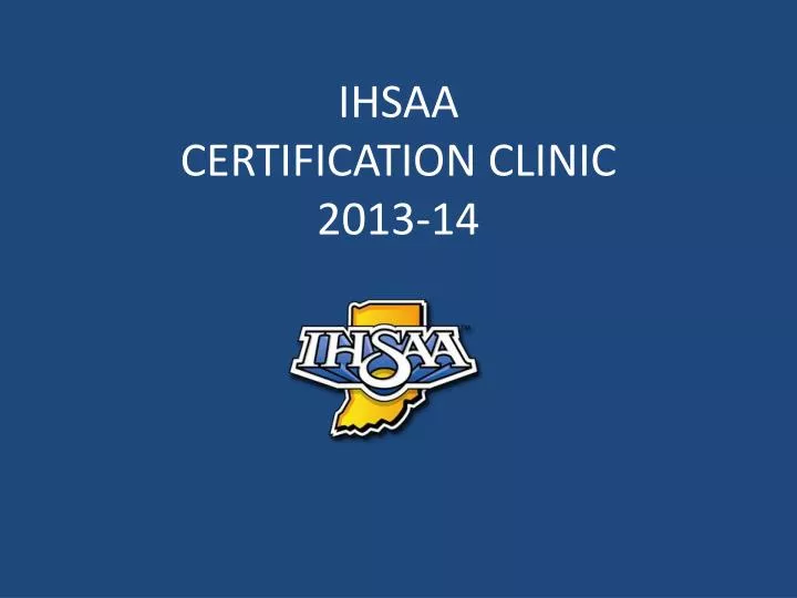ihsaa certification clinic 2013 14