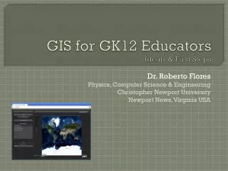 GIS for GK12 Educators Ideals &amp; First Steps