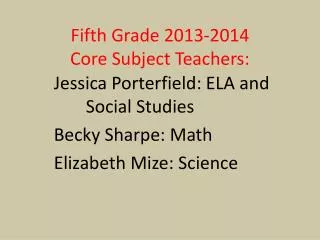 Fifth Grade 2013-2014 Core Subject Teachers: