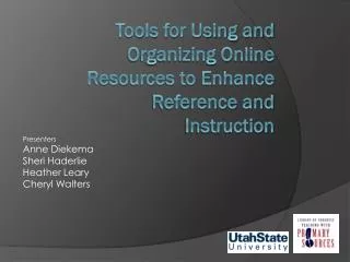 Tools for Using and Organizing Online Resources to Enhance Reference and Instruction