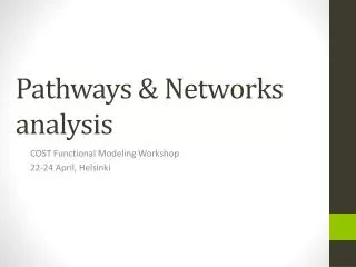 Pathways &amp; Networks analysis