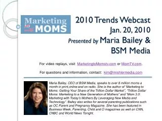 2010 Trends Webcast Jan. 20, 2010 Presented by Maria Bailey &amp; 	 BSM Media