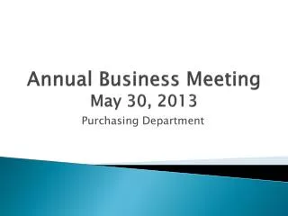 Annual Business Meeting May 30, 2013