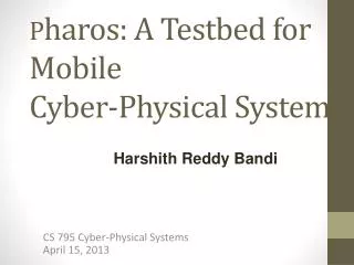 P haros: A Testbed for Mobile Cyber-Physical Systems