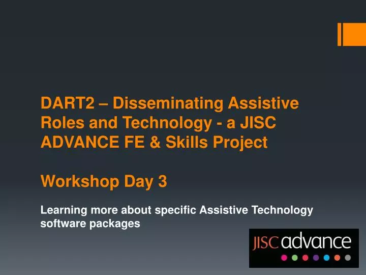 dart2 disseminating assistive roles and technology a jisc advance fe skills project workshop day 3