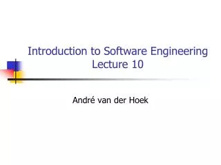 Introduction to Software Engineering Lecture 10