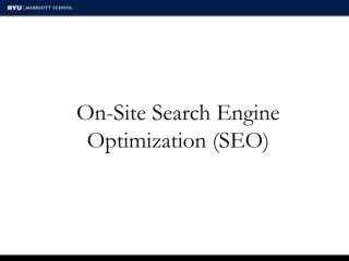 On-Site Search Engine Optimization (SEO)