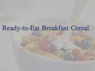 Ready-to-Eat Breakfast Cereal