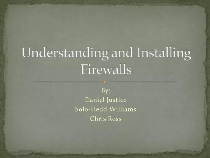 understanding and installing firewalls