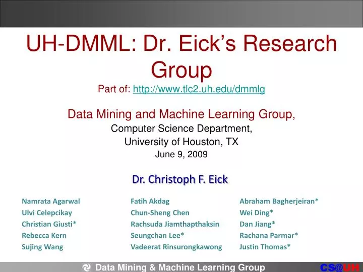 uh dmml dr eick s research group part of http www tlc2 uh edu dmmlg