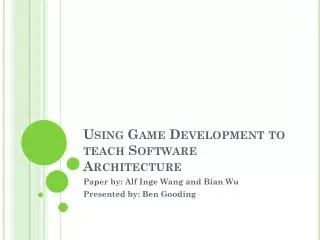 Using Game Development to teach Software Architecture