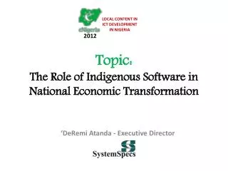 Topic: The Role of Indigenous Software in National Economic Transformation